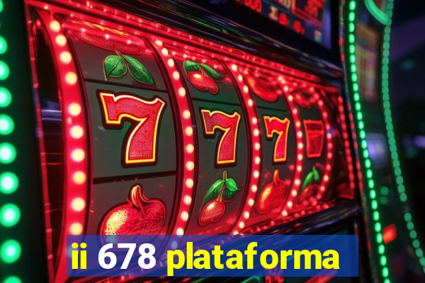 ii 678 plataforma